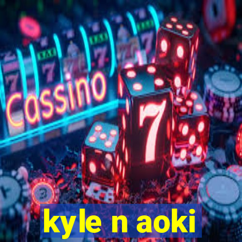 kyle n aoki